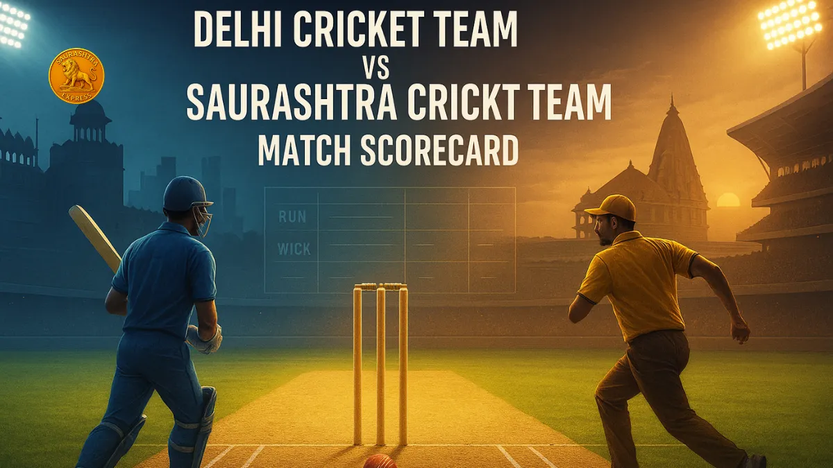 Delhi cricket team vs Saurashtra cricket team match scorecard